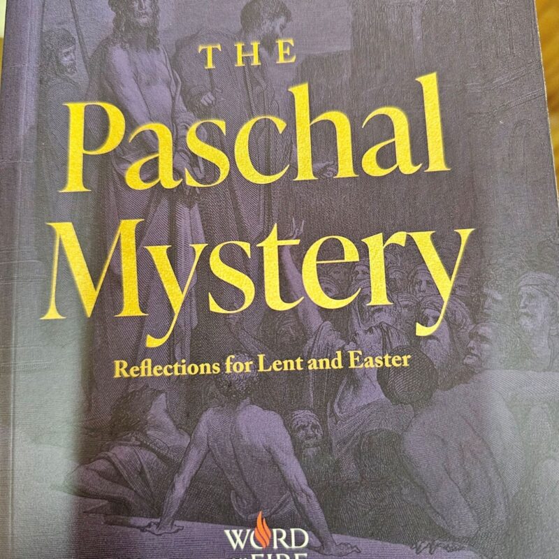 The Paschal Mystery - Reflections for Lent and Easter