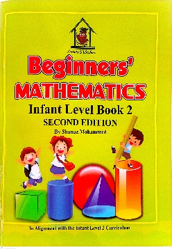 BEGINNERS MATHEMATICS INFANT LEVEL BOOK 2 | BY: LATINDA PUBLISHER, Textbooks – INFANT YEAR INTRODUCTORY TO LEARNING MATHEMATIC PROBLEMS, available at NSL Online Bookstore - Caribbean early-childhood educational books