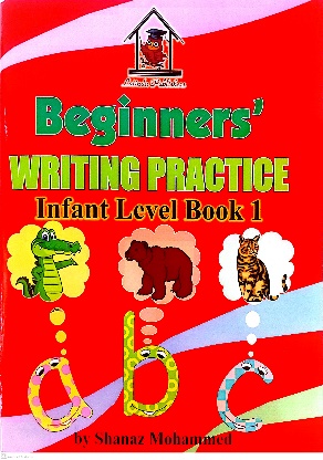 BEGINNERS WRITING PRACTICE INFANT LEVEL BOOK 1 | BY: LATINDA PUBLISHER, Textbooks – INFANT YEAR INTRODUCTORY TO WRITING COMMON LETTERS OF THE ALPHABET A-M, available at NSL Online Bookstore - Caribbean early-childhood educational books