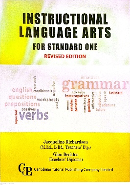 INSTRUCTIONAL LANGUAGE ARTS FOR STANDARD ONE BY: CARIBBEAN TUTORIAL PUBLISHING