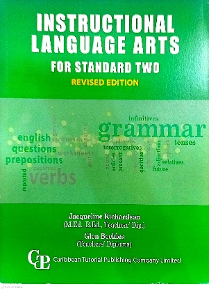INSTRUCTIONAL LANGUAGE ARTS FOR STANDARD TWO BY: CARIBBEAN TUTORIAL PUBLISHING