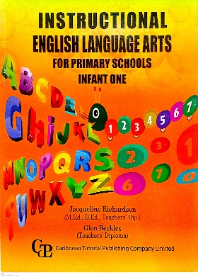 INSTRUCTIONAL ENGLISH LANGUAGE ARTS FOR INFANT YEAR ONE BY: CARIBBEAN TUTORIAL PUBLISHING