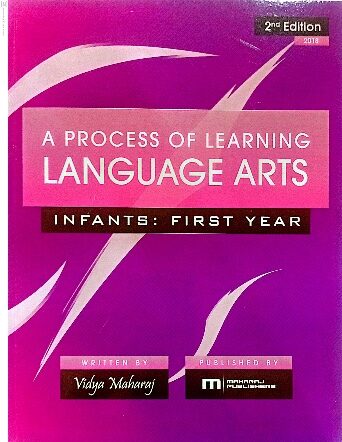 A PROCESS OF LEARNING LANGUAGE ARTS INFANTS YEAR 1 BY: MAHARAJ PUBLISHERS