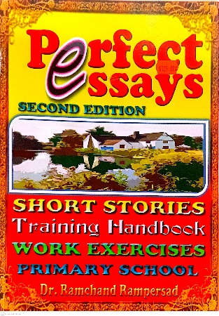 PERFECT ESSAYS SECOND EDITION BY: DR. RAMCHAND RAMPERSAD