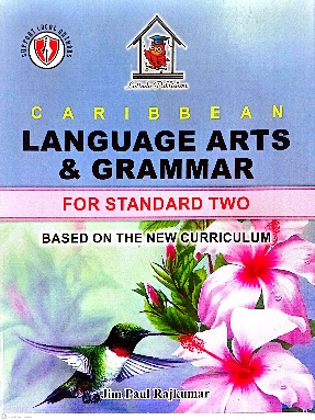 CARIBBEAN LANGUAGE ARTS AND GRAMMAR STANDARD TWO BY: JIM PAUL RAJKUMAR