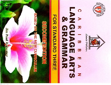 CARIBBEAN LANGUAGE ARTS AND GRAMMAR STANDARD THREE BY: JIM PAUL RAJKUMAR