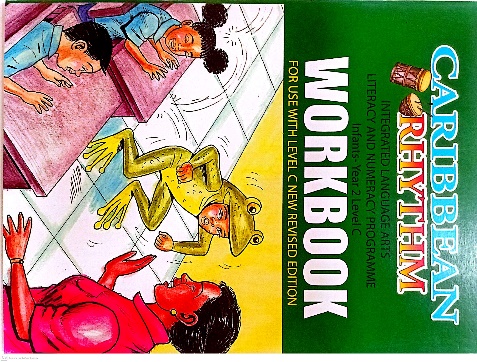 CARIBBEAN RHYTHM INTEGRATED LANGUAGE ARTS LITERACY AND NUMERACY PROGRAMME WORKBOOK C BY: CARIBBEAN CHILDRENS PRESS LTD