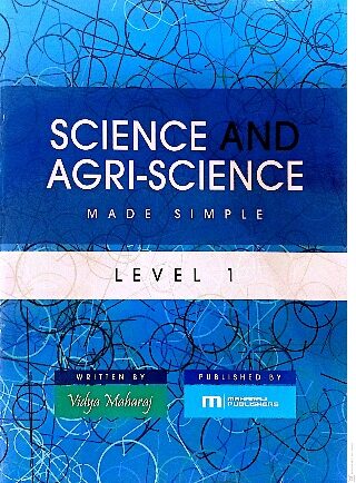 SCIENCE AND AGRI-SCIENCE MADE SIMPLE LEVEL 1 BY: VIDYA MAHARAJ