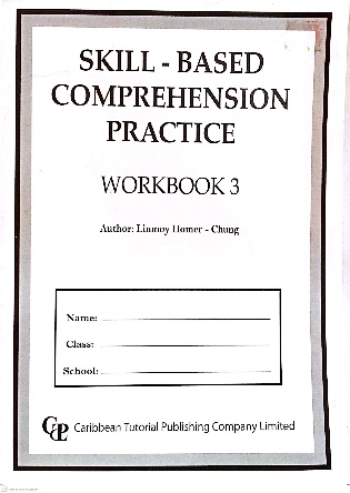 SKILL – BASED COMPREHENSION PRACTICE WORKBOOK 3 BY: LINMOY HOMER – CHUNG