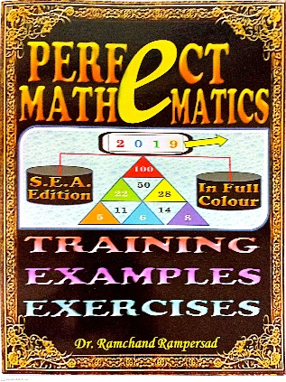 PERFECT MATHEMATICS TAINING EXAMPLES EXERCISES BY: DR. RAMCHAND RAMPERSAD