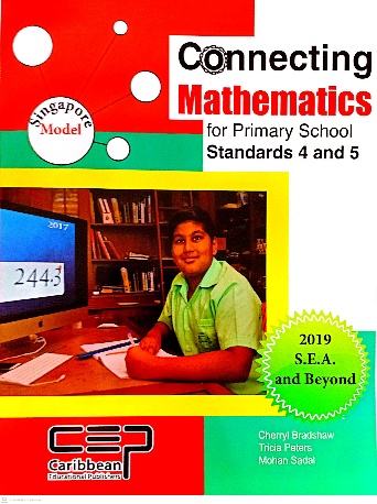 CONNECTING MATHEMATICS FOR PRIMARY SCHOOL STANDARD 4 AND 4 BY: CARIBBEAN EDUCATIONAL PUBLISHER
