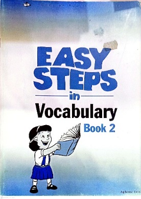 EASY STEPS IN VOCABULARY BOOK 2 BY: ALPHANSA DOW CHARRAN PUBISHING HOUSE
